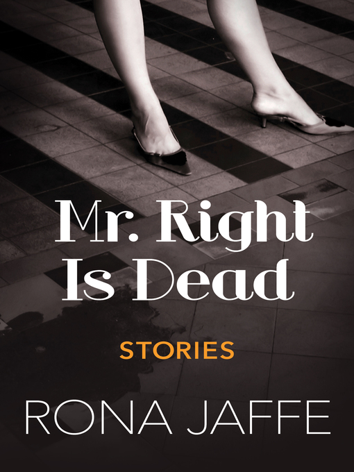 Title details for Mr. Right Is Dead by Rona Jaffe - Available